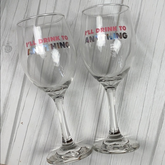 Nordstrom Other - Wine glasses ‘id drink to anything’